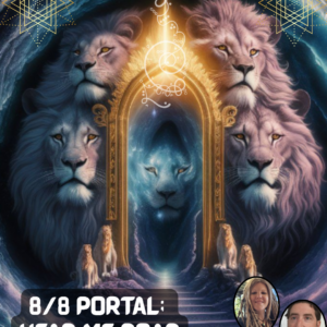 88 Lions Gate Portal; Hear Me Roar; Spiritual Workshop and Portal Meditation